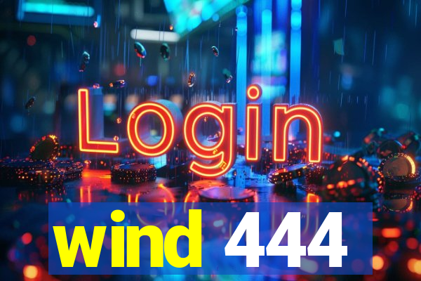 wind 444